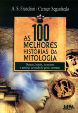 AS 100 MELHORES HISTRIAS DA MITOLOGIA