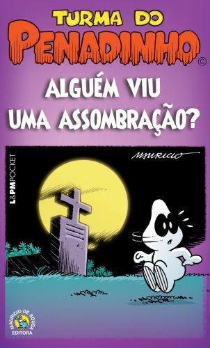 TURMA DO PENADINHO: ALGUM VIU UMA ASSOMBRAO? - Mauricio de Sousa
