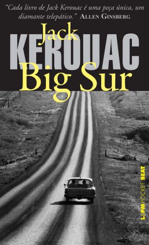 BIG SUR - Jack Kerouac
Prefcio de Aram Saroyan