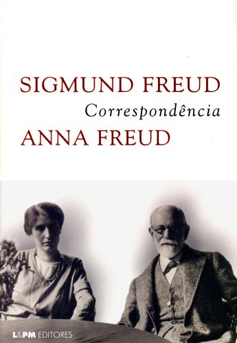 CORRESPONDNCIA - Sigmund Freud
Anna Freud