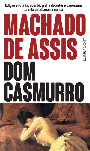 DOM CASMURRO - Machado de Assis