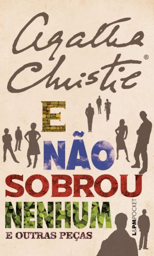 E NO SOBROU NENHUM E OUTRAS PEAS - Agatha Christie