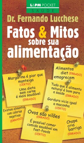 FATOS E MITOS SOBRE SUA ALIMENTAO - Fernando Lucchese