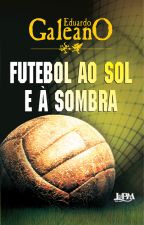 FUTEBOL: AO SOL E  SOMBRA