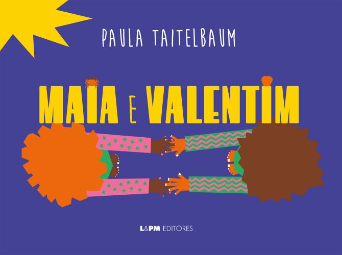 MAIA E VALENTIM - Paula Taitelbaum
Ilustraes de Paula Taitelbaum