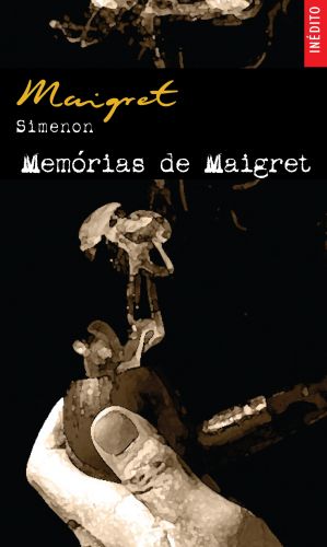 MEMRIAS DE MAIGRET (INDITO) - Georges Simenon