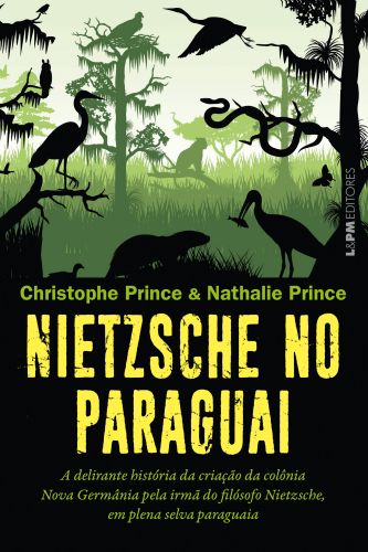 NIETZSCHE NO PARAGUAI - Christophe Prince e Nathalie Prince