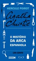 O MISTRIO DA ARCA ESPANHOLA: UM CONTO DE HERCULE POIROT