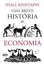 UMA BREVE HISTRIA DA ECONOMIA